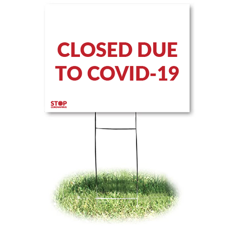 CLOSED DUE TO COVID Yard Sign